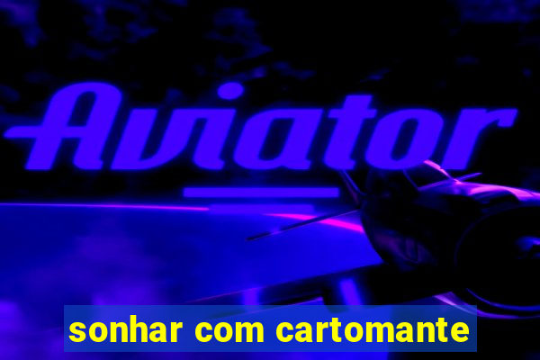 sonhar com cartomante